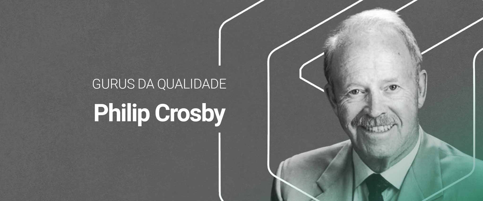 Gurus da Qualidade: Philip Crosby