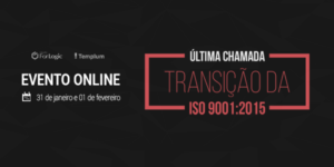 [EVENTO ONLINE] Última chamada para a Transição da ISO 9001:2015!