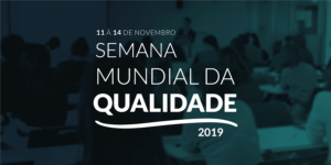 Imagem com o logotipo da Semana Mundial da Qualidade, evento em comemoração ao Dia Mundial da Qualidade 2019.