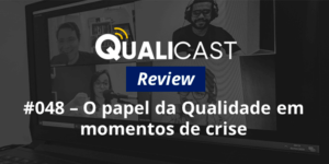 Imagem do review do qualicast utilizada no artigo sobre o papel da qualidade em momentos de crise.