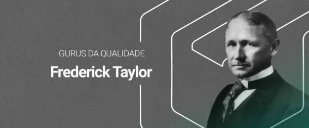 Gurus da Qualidade: Frederick Taylor