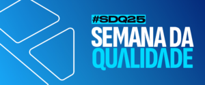 Confira a programação da Semana da Qualidade 2025